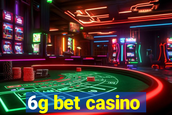 6g bet casino